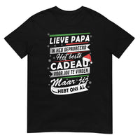 Unisex kerst T-shirt (jij hebt ons al.. groter cadeau dan dit is er niet)