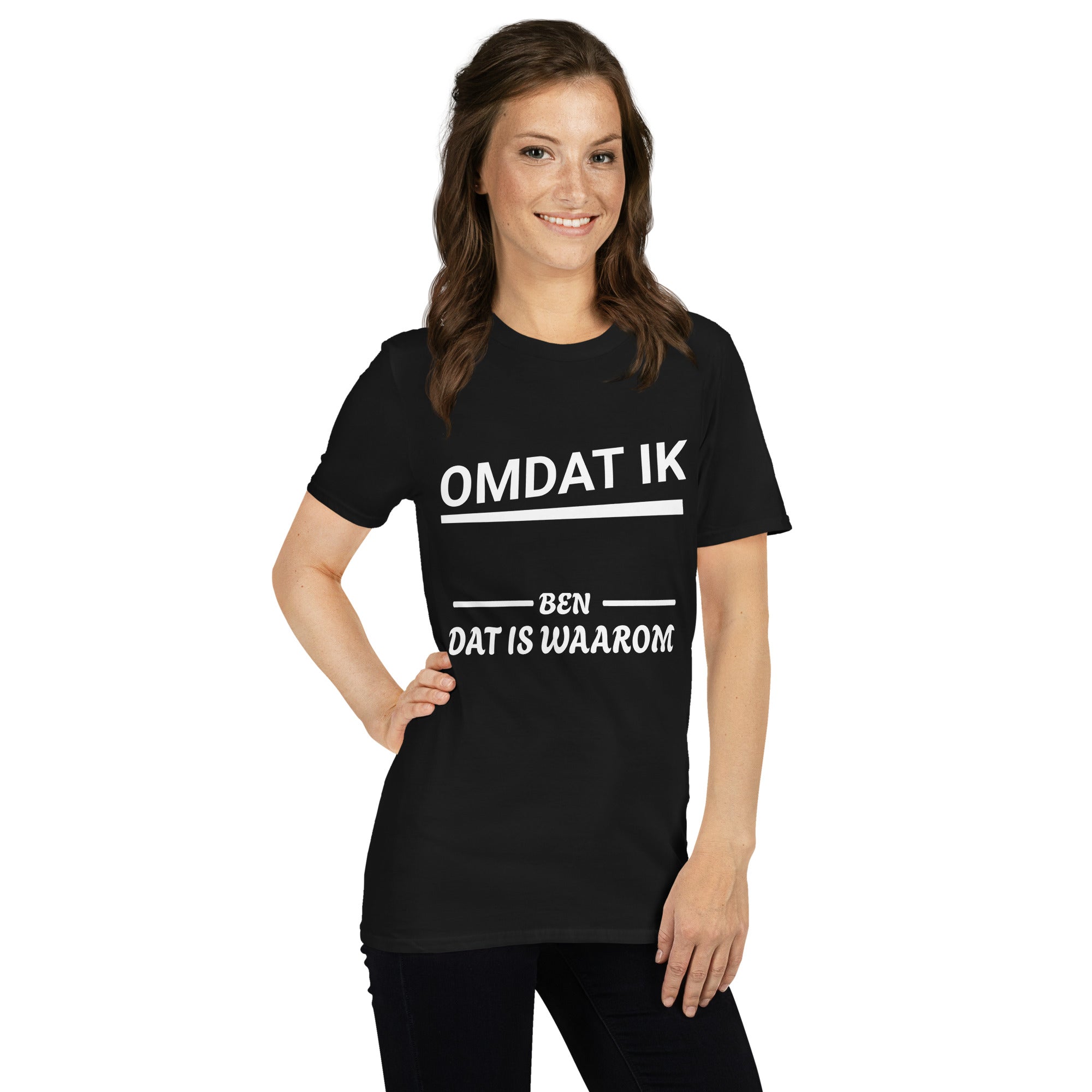 Unisex T-shirt (Omdat ik ... ben, dat is waarom!) Personaliseer je shirt!