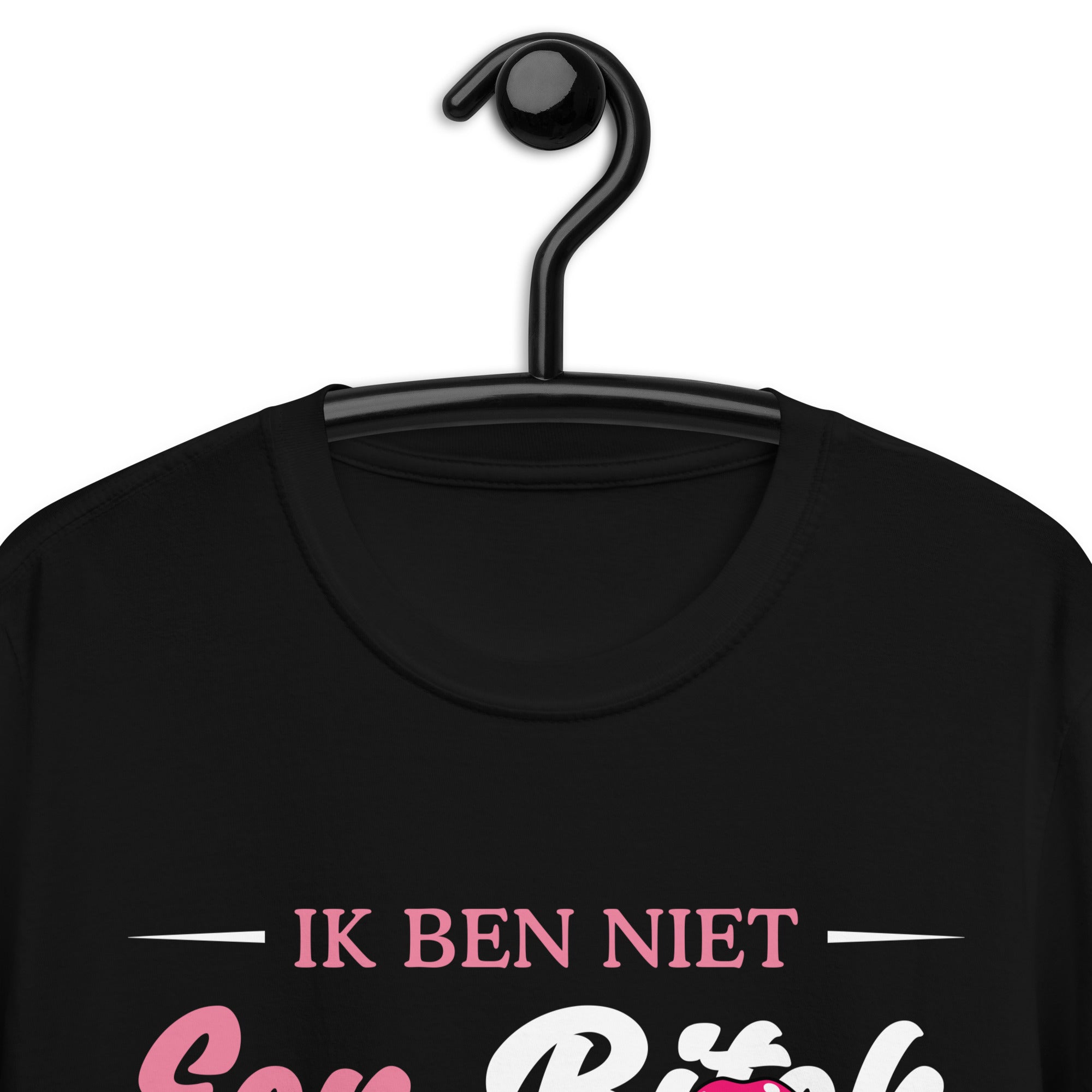 Unisex T-shirt (Ik ben niet een Bitcht...)