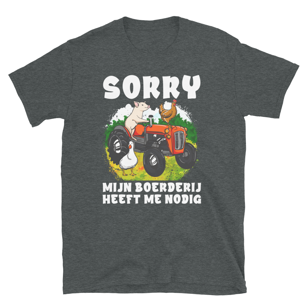 Unisex T-shirt ( sorry - boerderij)