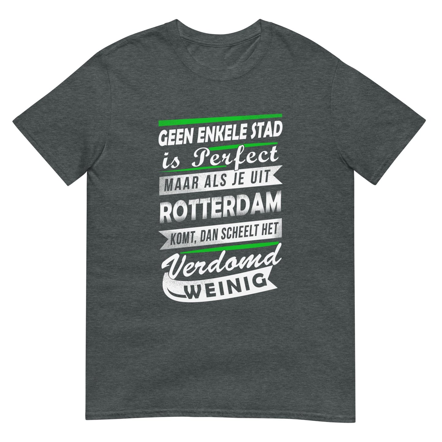 Unisex T-Shirt (Geen enkele stad is Perfect)