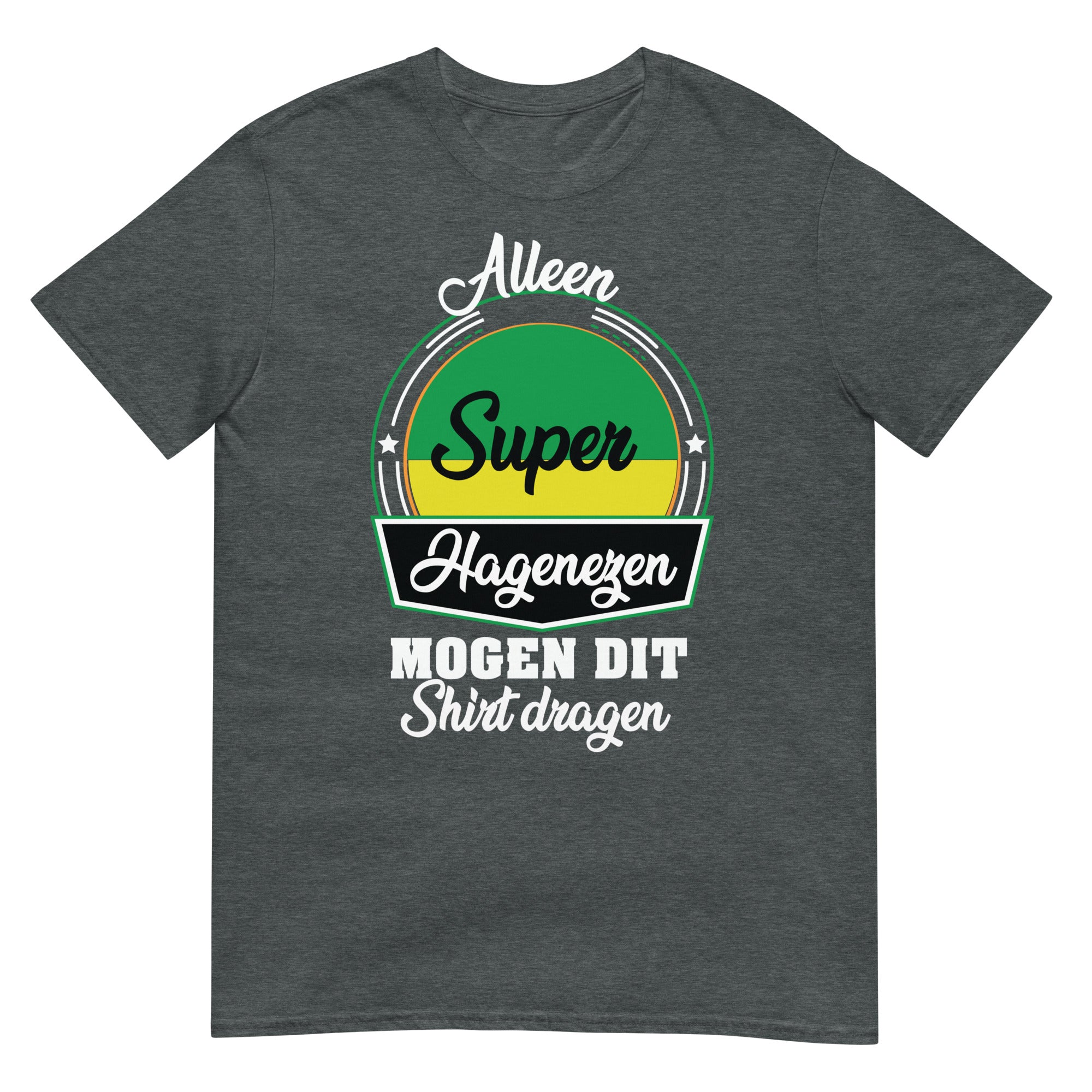 Unisex t-shirt ( super Hagenezen)