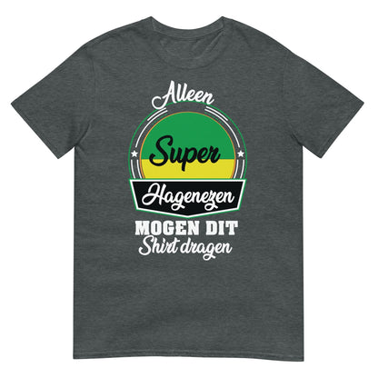 Unisex t-shirt ( super Hagenezen)