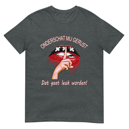 Unisex T-shirt (Onderschat mij gerust)
