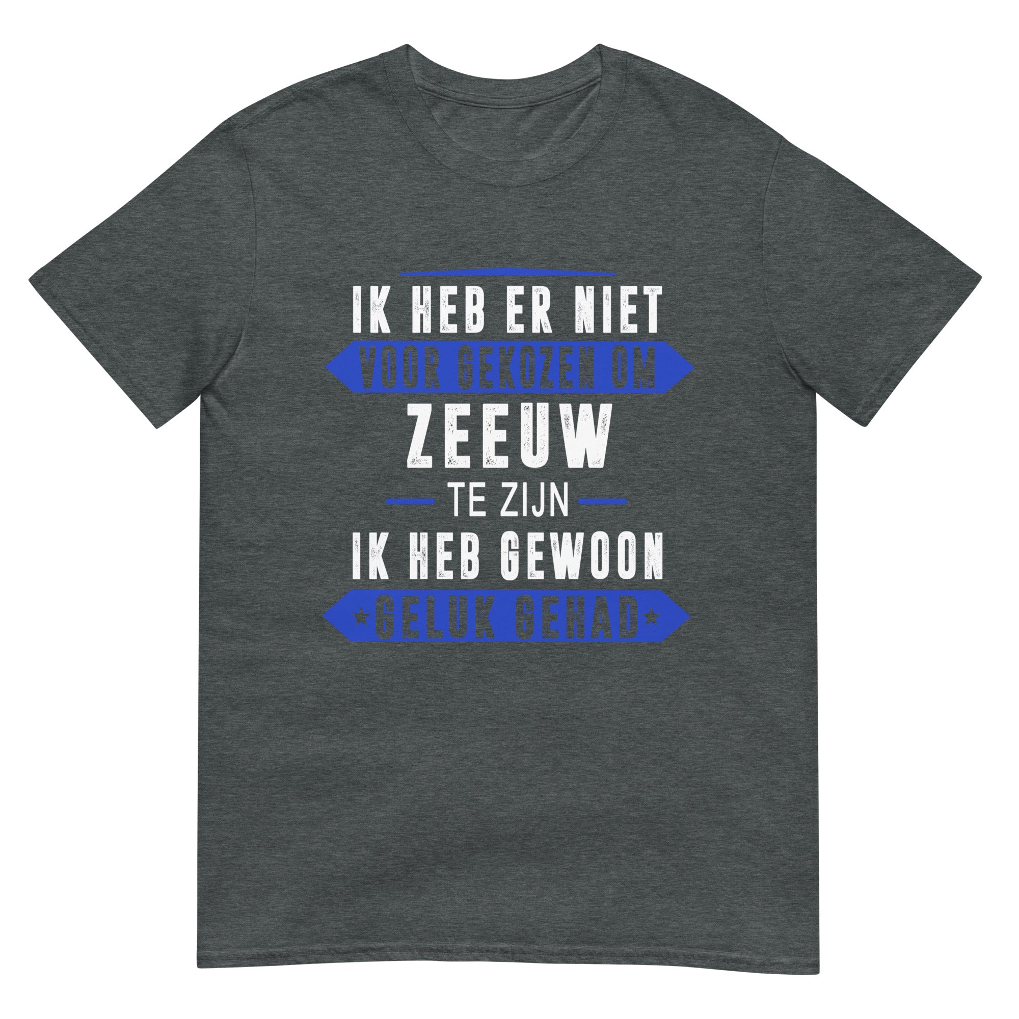 Unisex T-shirt (Zeeland  Ik Heb Geluk Gehad)