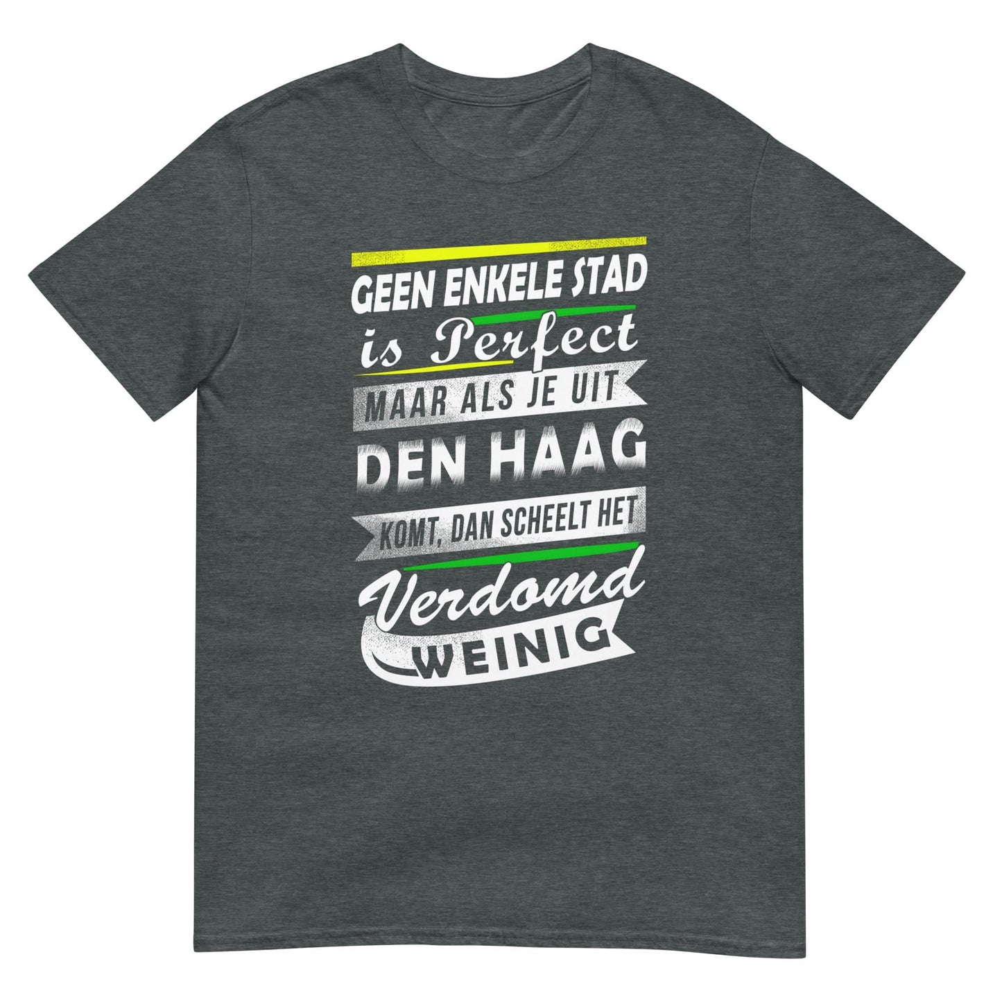Unisex T-shirt (Den Haag- niemand is perfect)