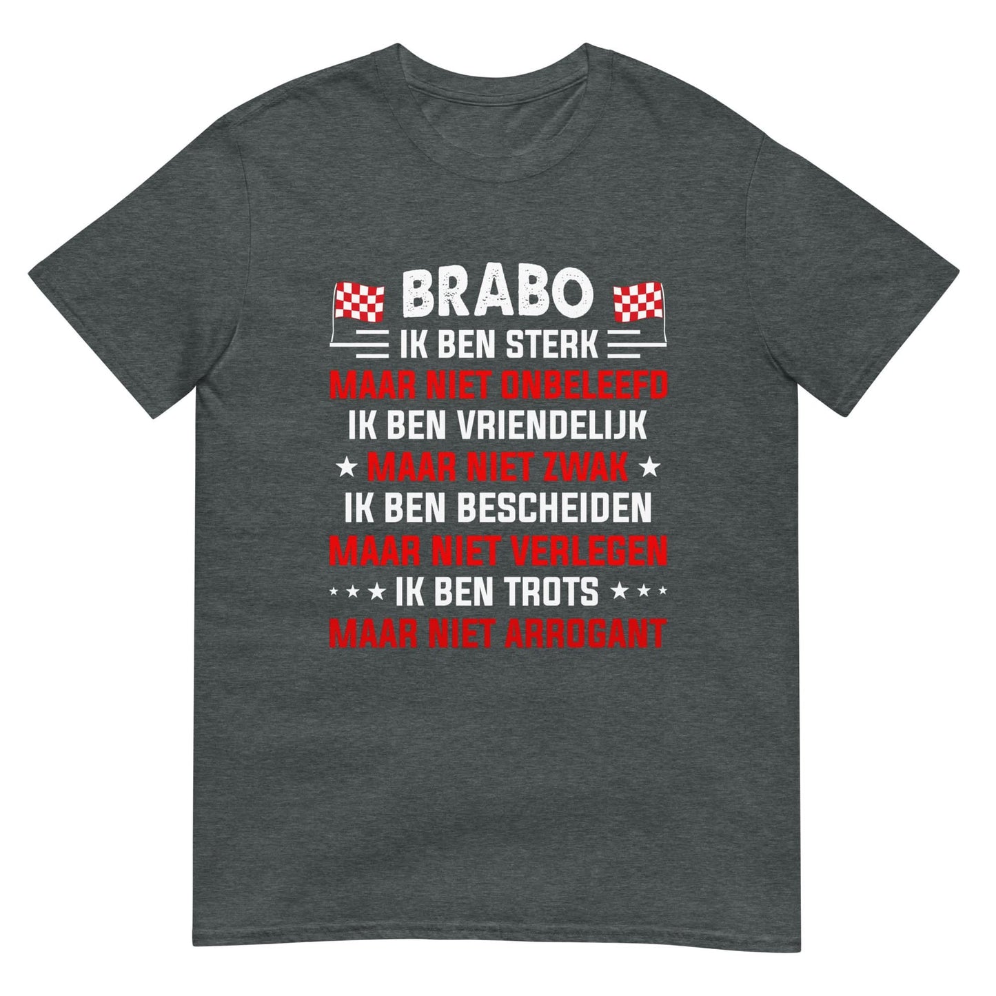 Unisex T-shirt (Brabant is Trots maar niet Arrogant)