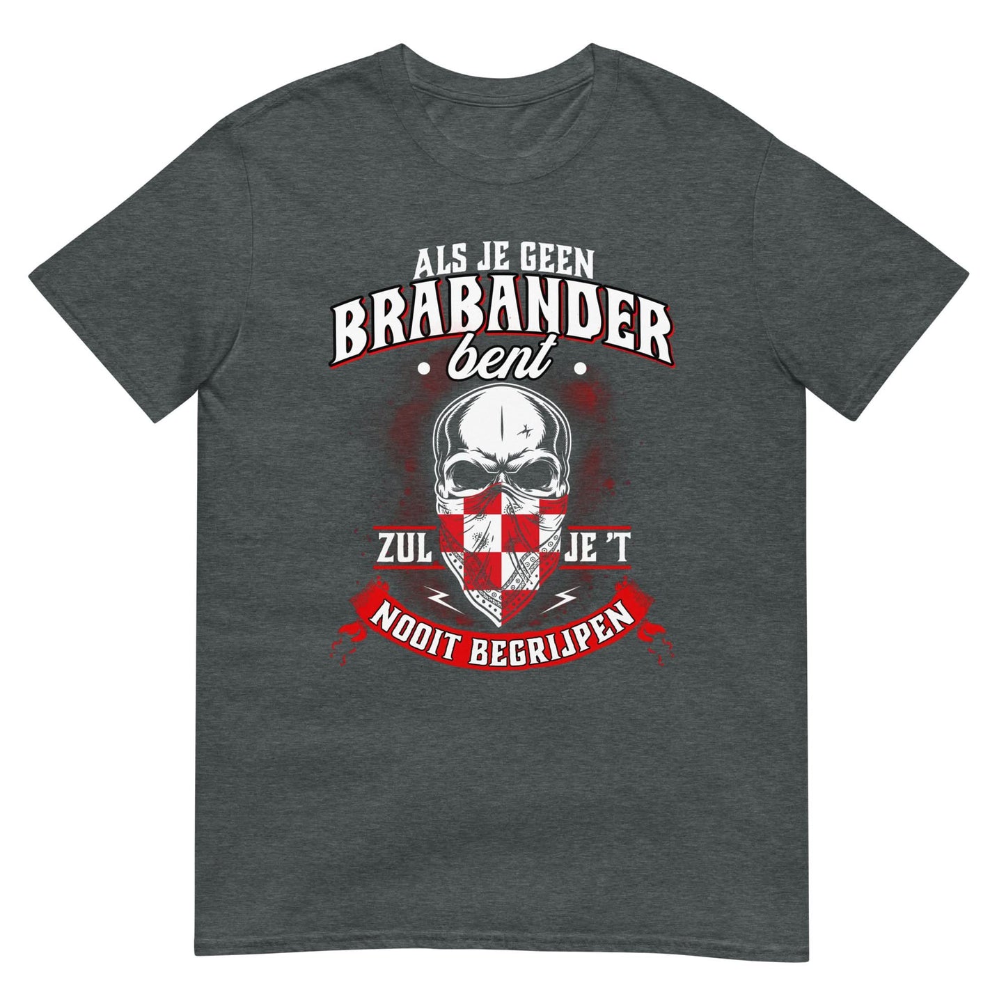 Unisex T-shirt (Je zult Het Nooit Begrijpen)