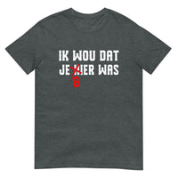 Unisex T-shirt (IK Wou Dat Je Bier Was)