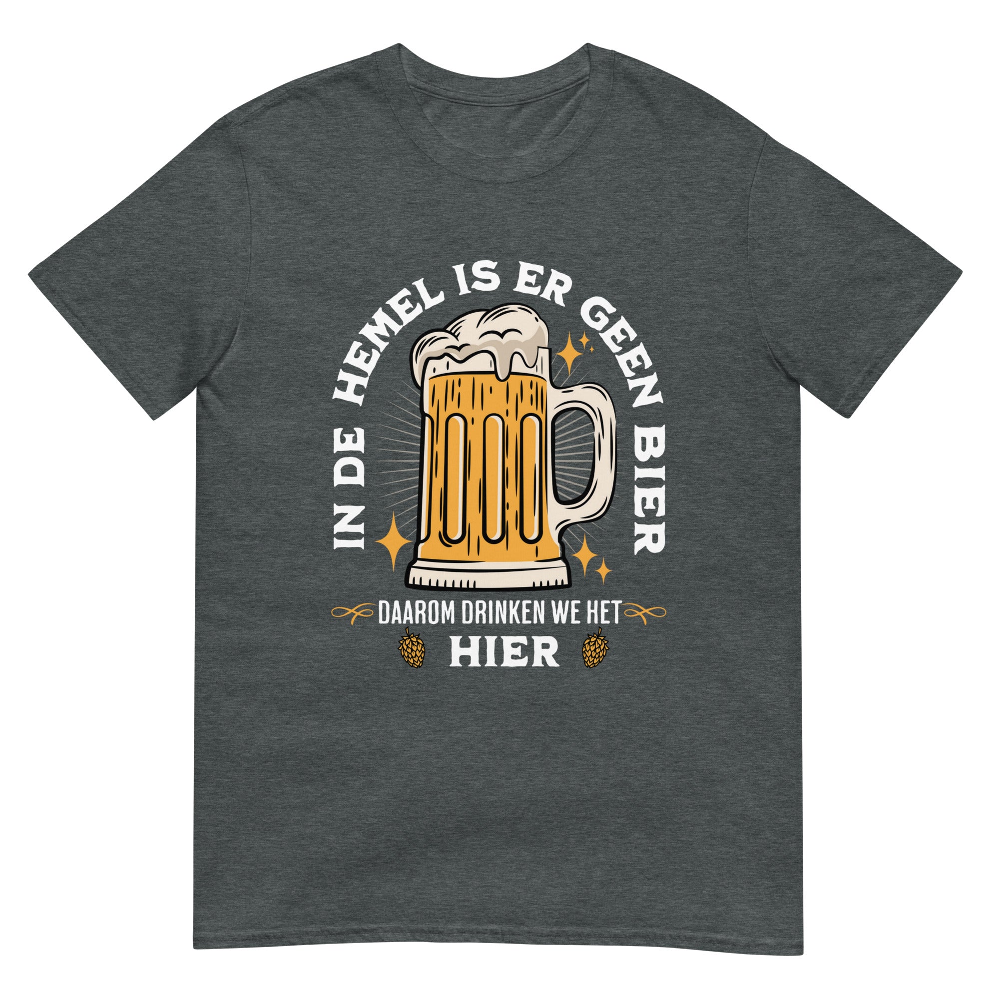 Unisex T-shirt (In de hemel is er geen bier)