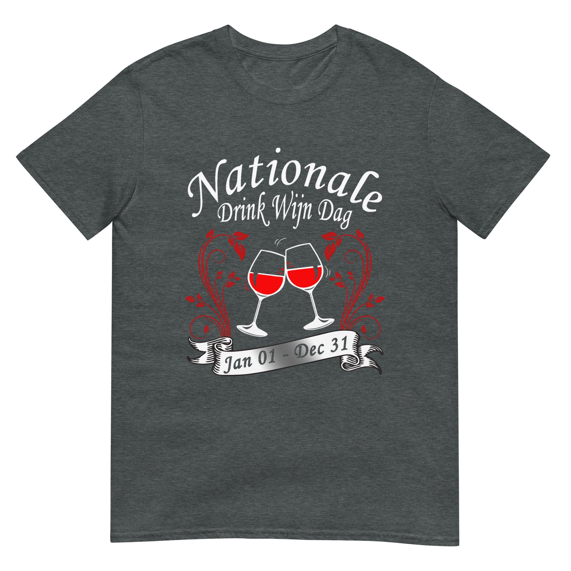 Unisex T-shirt (Nationale Drink Wijn Dag Jan 01- Dec 31)