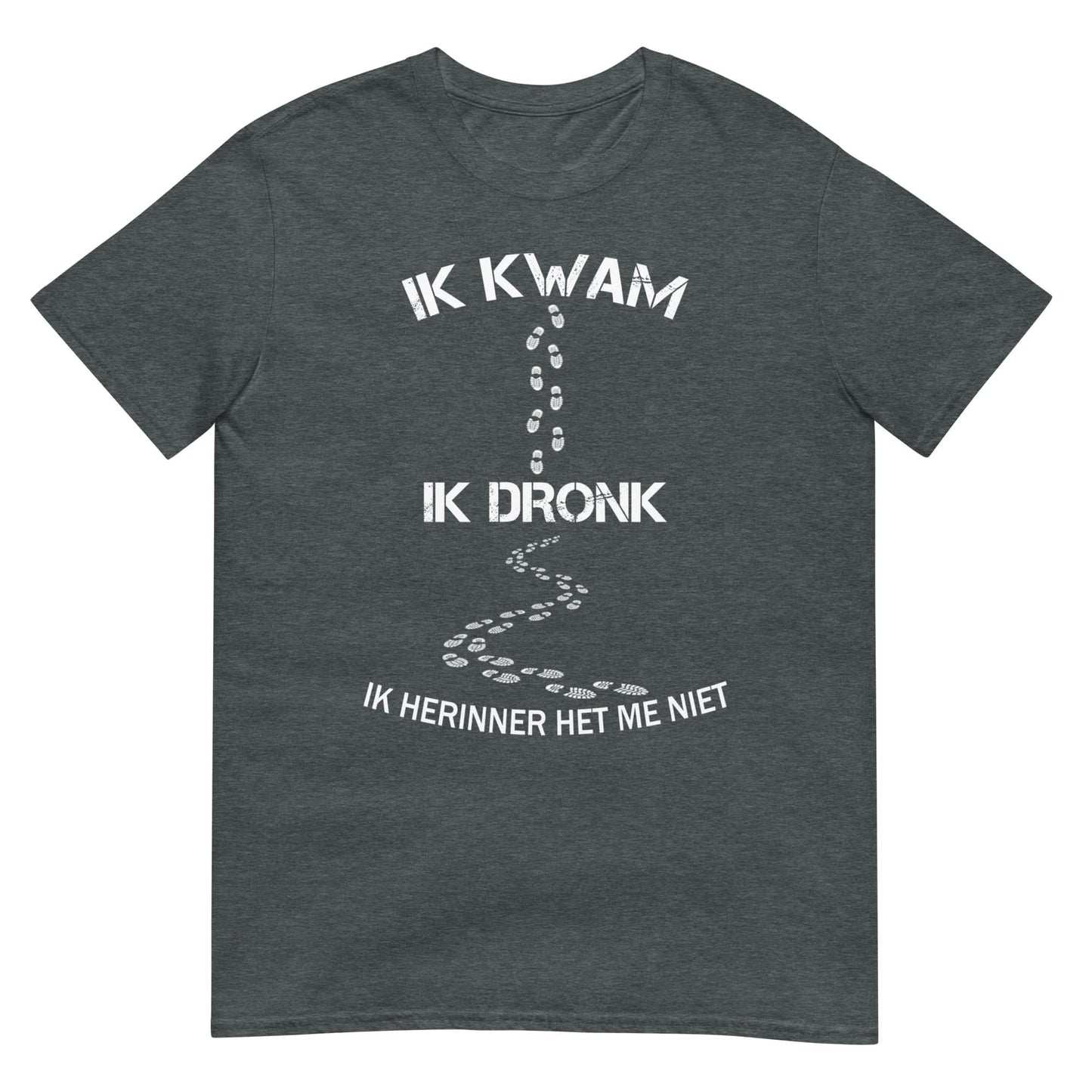 Unisex T-shirt (Ik Kwam Ik Dronk Ik Herinner Het Me Niet)