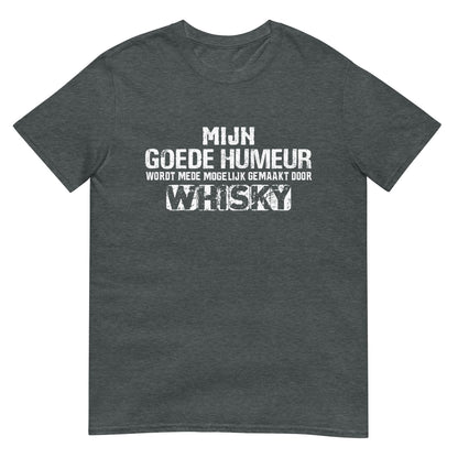 Unisex T-shirt (Mijn Goede Humeur Wordt Mede Mogelijk Gemaakt Door Whisky)