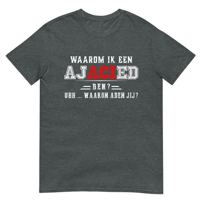 Unisex T-shirt (Ajacied Waarom adem jij?)