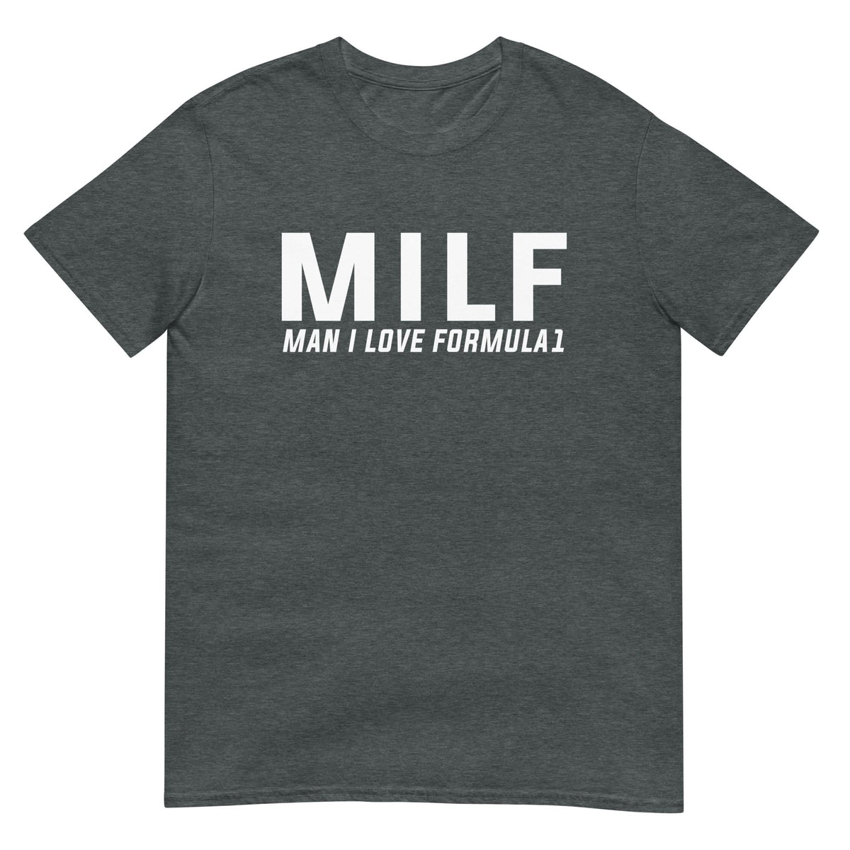 Unisex T-shirt (Milf, Man I Love Formula 1)