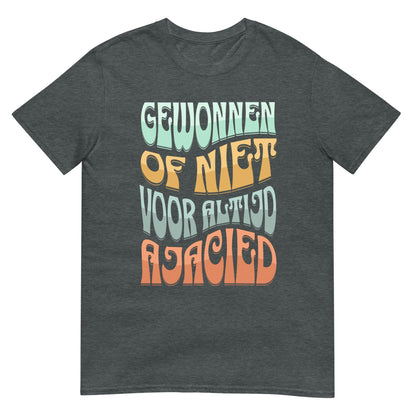 Unisex T-shirt (Gewonnen of niet voor altijd Ajacied) Amsterdam