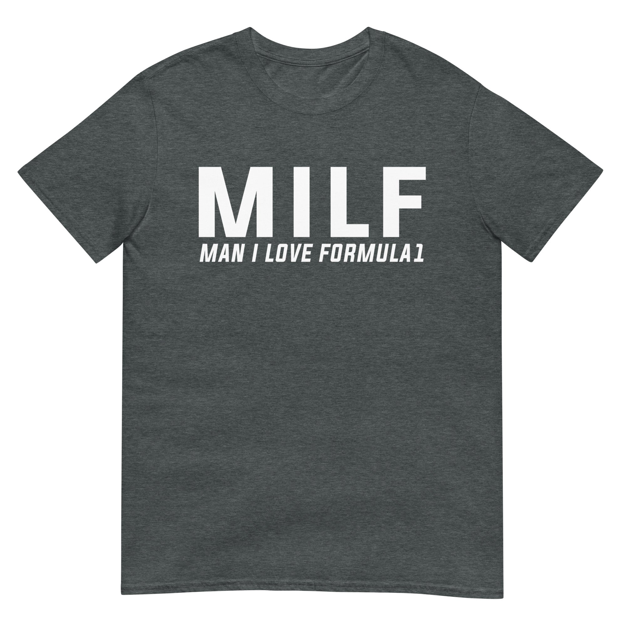 Unisex T-shirt (MILF, Man I Love Formule 1)