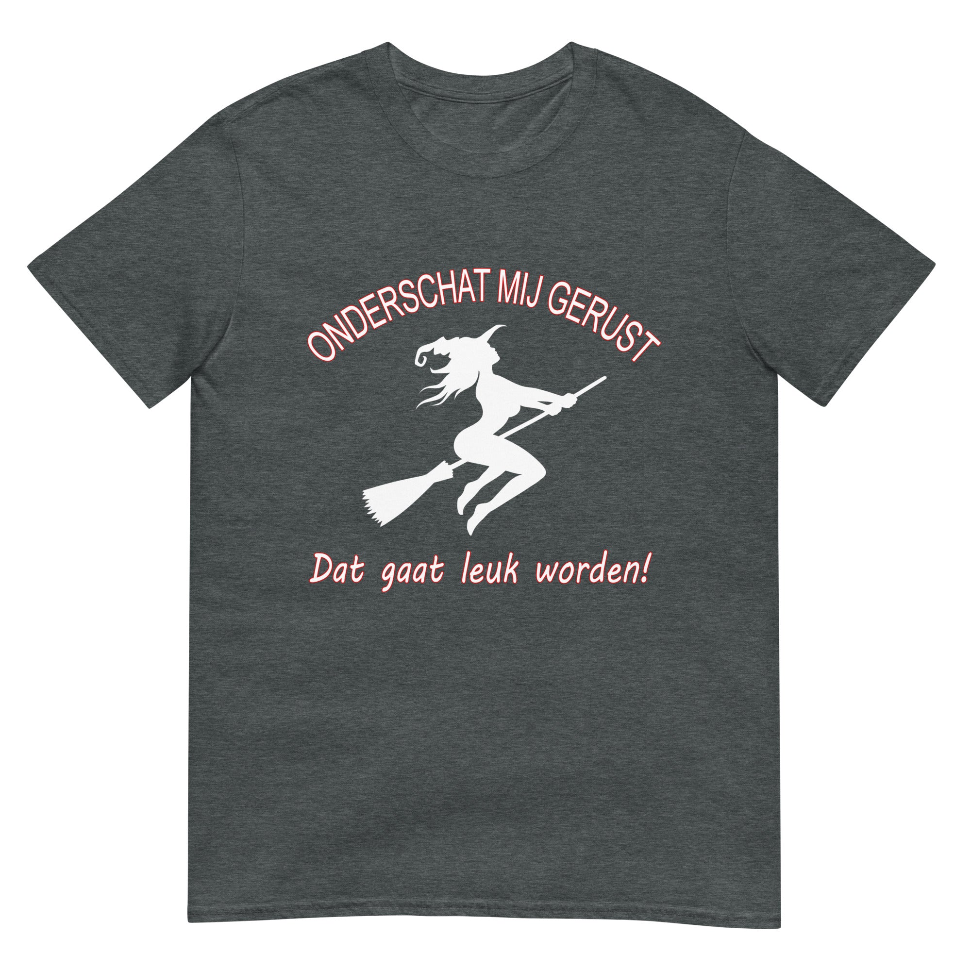 Unisex T-shirt (Onderschat mij gerust. Dat gaat leuk worden)