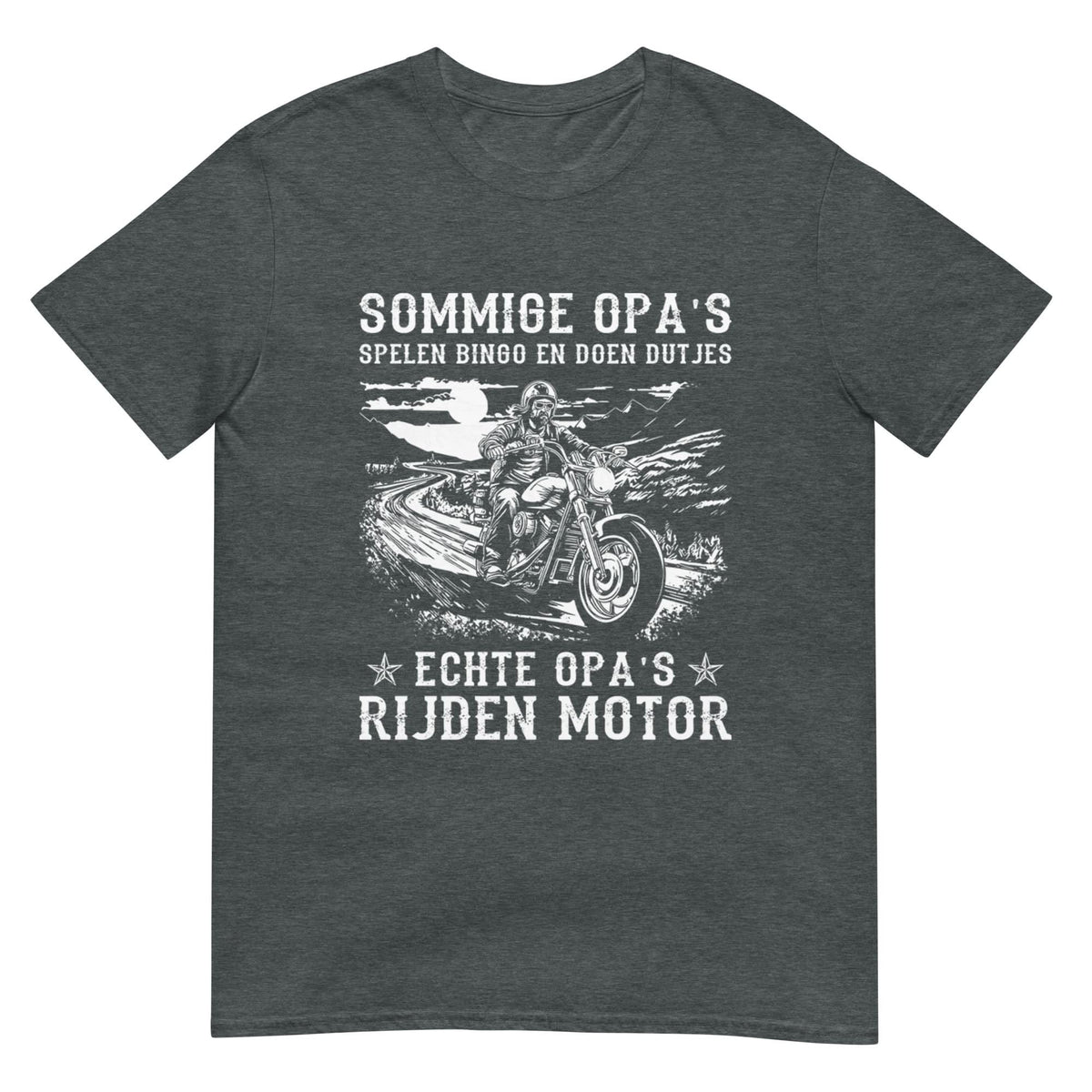 Unisex T-shirt (Sommige opa's spelen bingo en doen dutjes, echte opa's rijden motor)