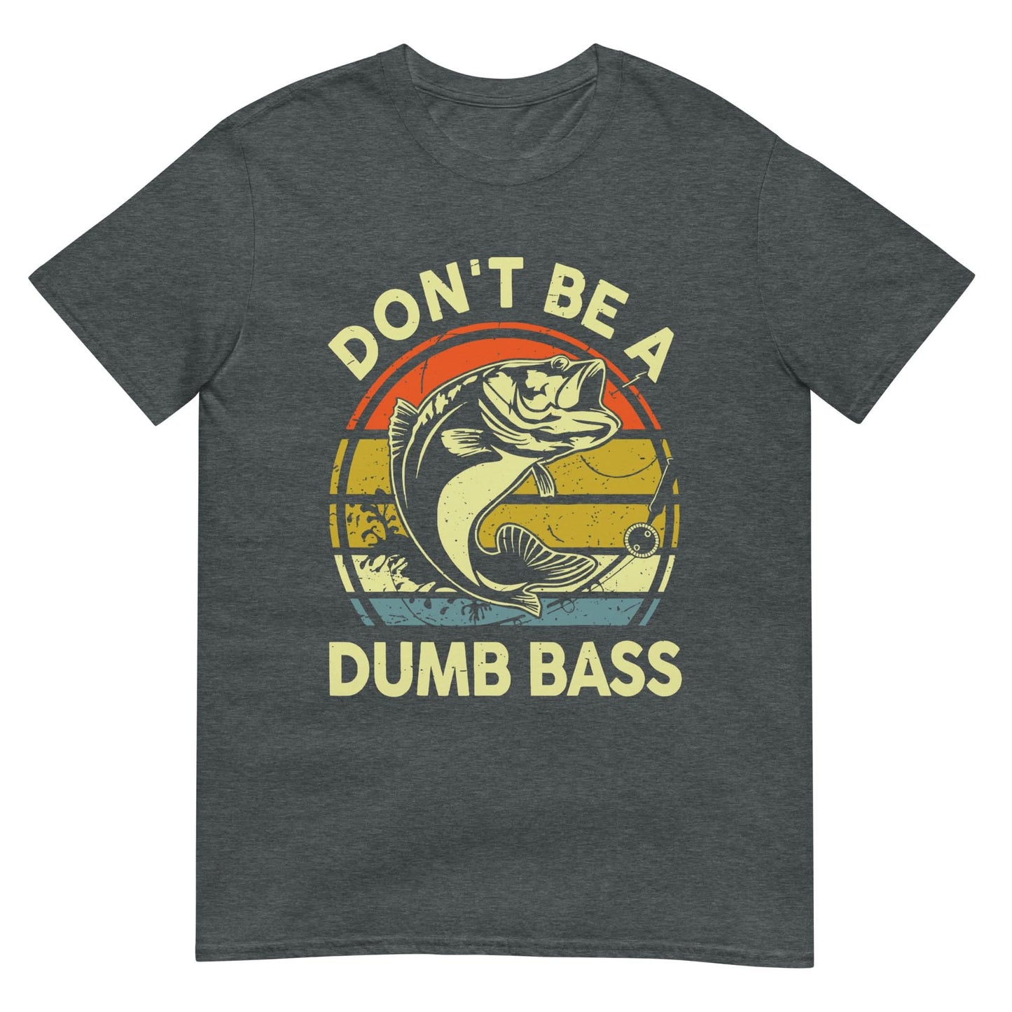 Unisex T-shirt (Don't be a dumb bass)