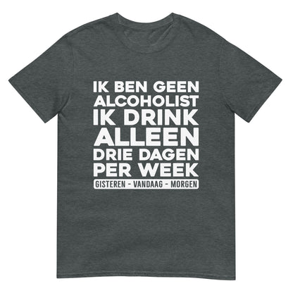Unisex T-shirt (Ik ben geen alcoholist)