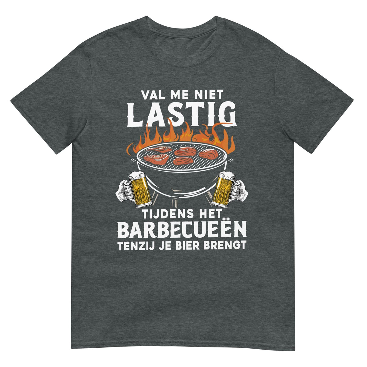 Unisex T-shirt (Val me niet lastig!) Bier en BBQ