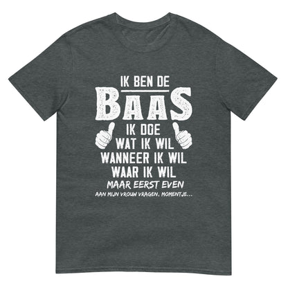 Unisex T-shirt (Ik Ben De Baas)