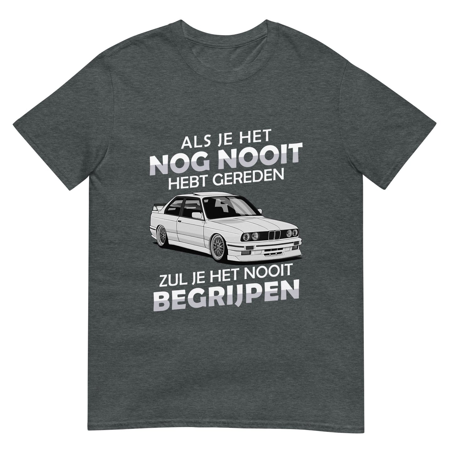 Unisex T-shirt (Als je het nog nooit hebt gereden...)