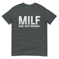 Unisex T-shirt (MILF- Man I Love Frikandel)