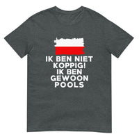 Unisex T-shirt (Ik ben niet koppig ik ben Pools)