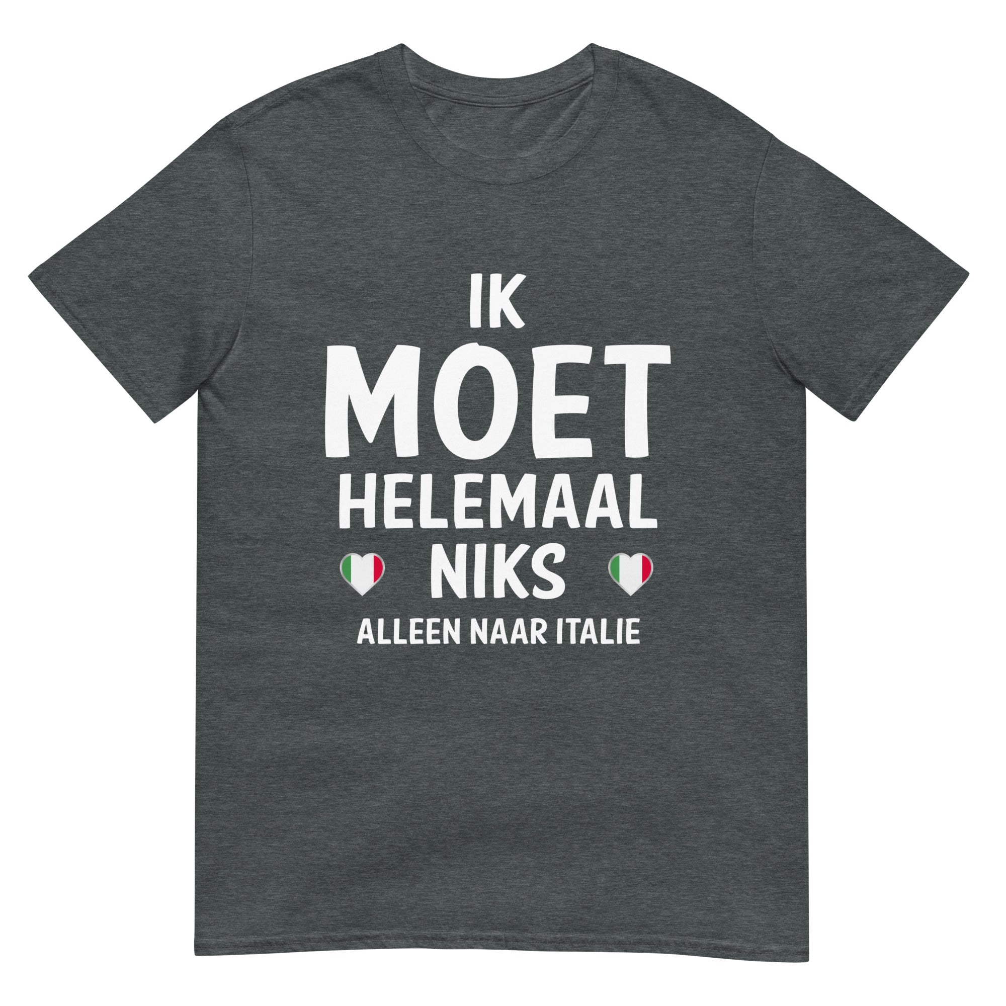 Unisex T-shirt (Moet helemaal niks - Italie)