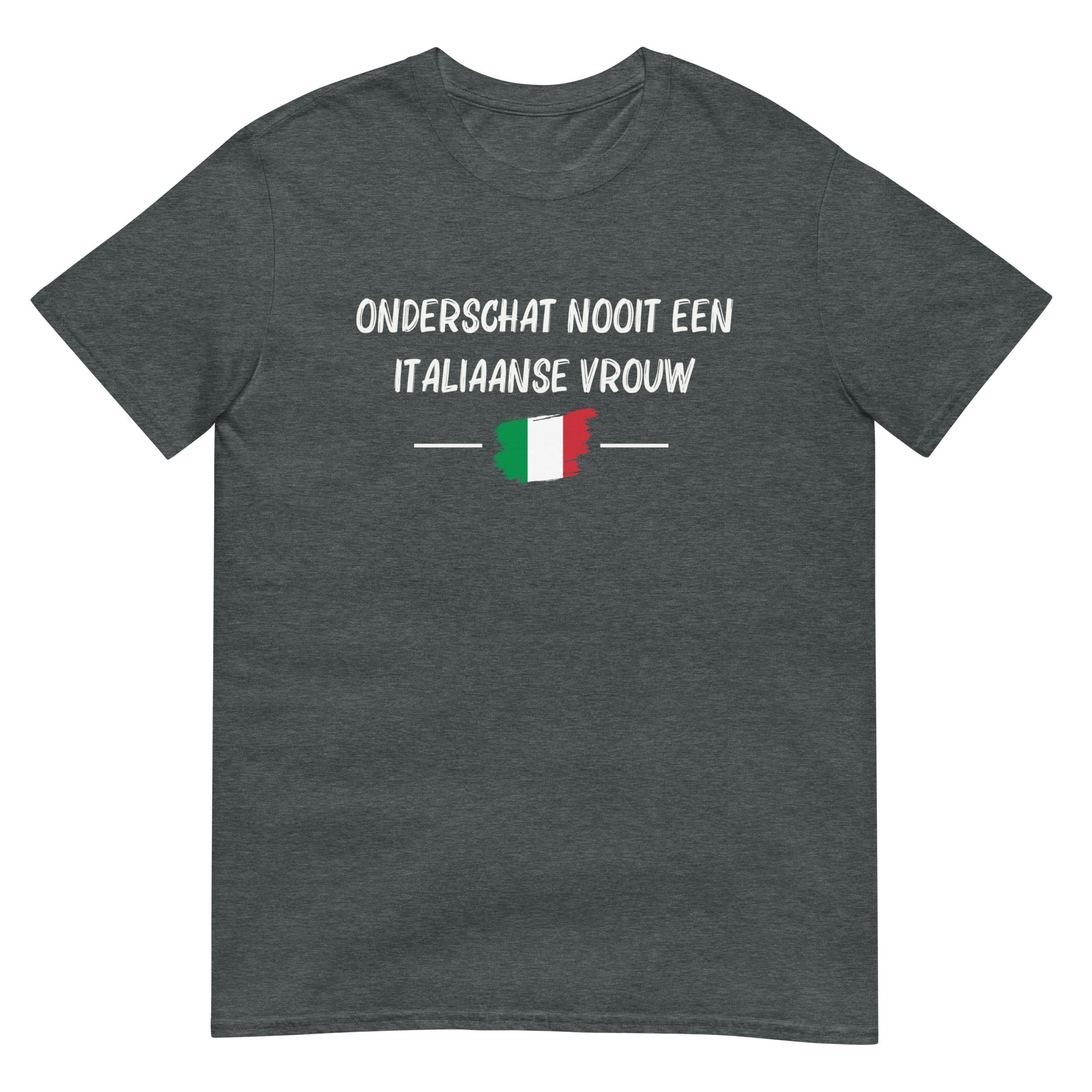 Unisex T-shirt (Onderschat nooit een Italiaanse vrouw)