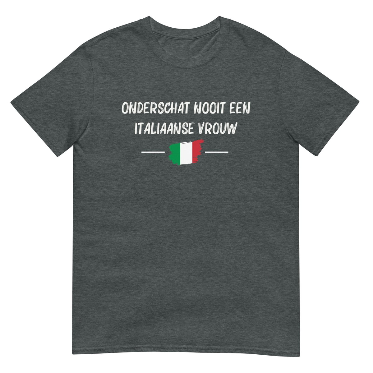 Unisex T-shirt (Onderschat nooit een Italiaanse vrouw)