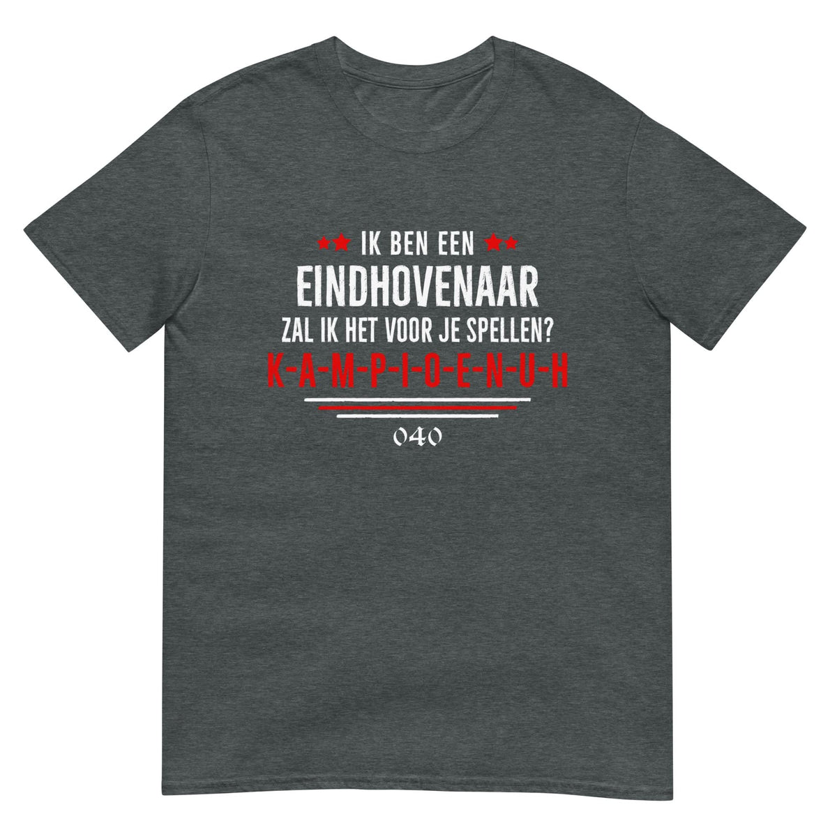 Unisex T-shirt (Ik ben Eindhovenaar..)