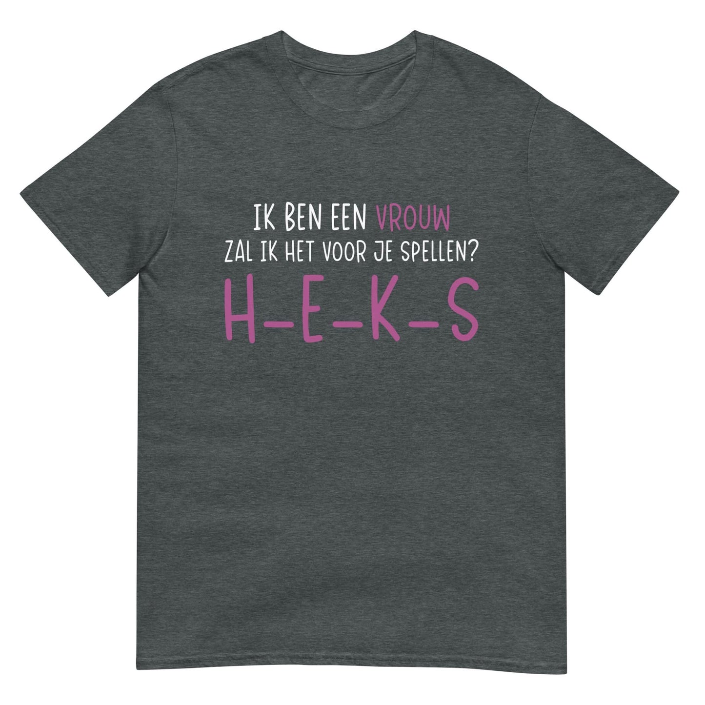 Unisex T-shirt (Ik ben een vrouw, Heks)