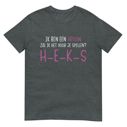 Unisex T-shirt (Ik ben een vrouw, Heks)