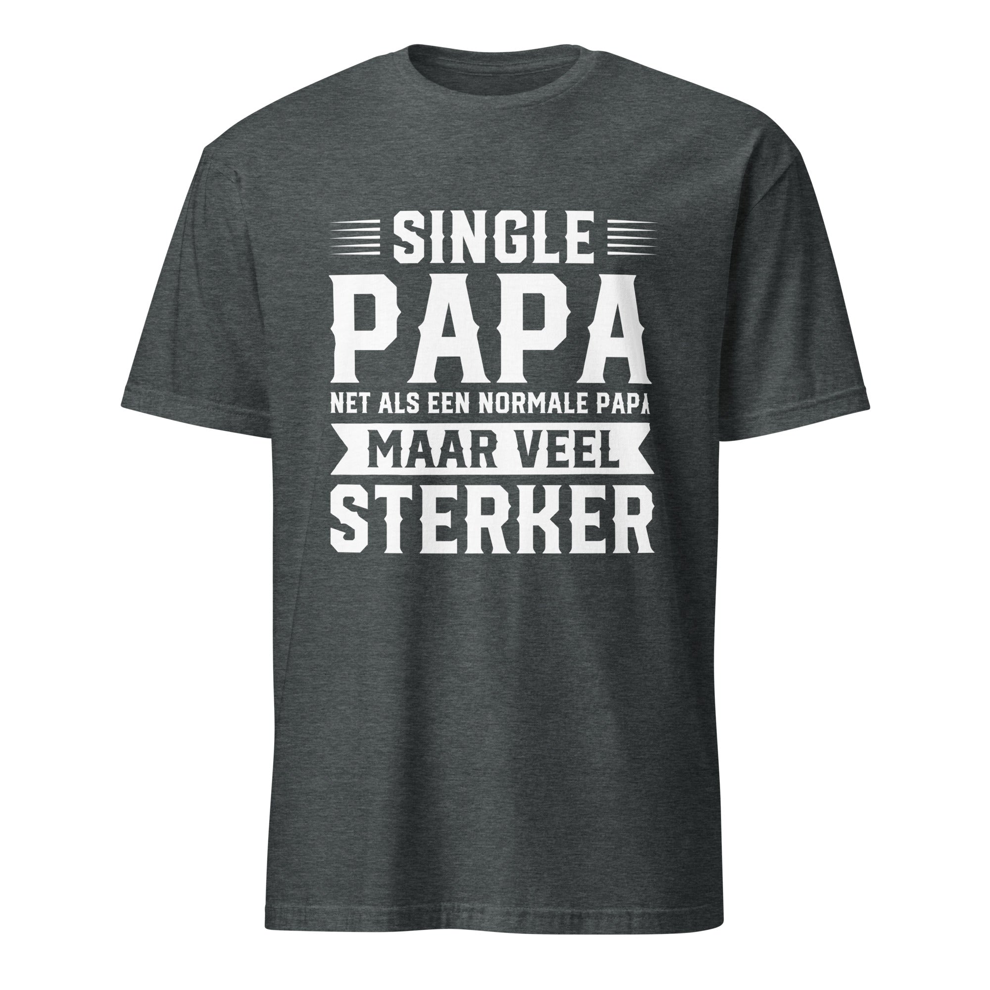 Unisex T-shirt (Single papa, net als een normale papa maar veel sterker)