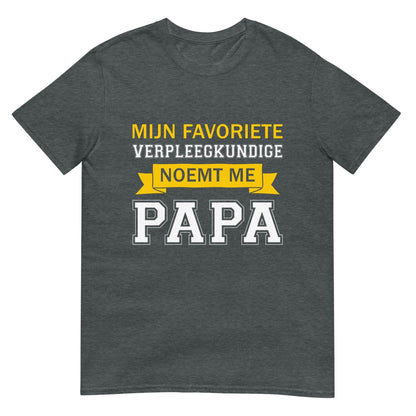 Unisex T-shirt (Mijn Favoriete Verpleegkundige Noemt Me Papa)