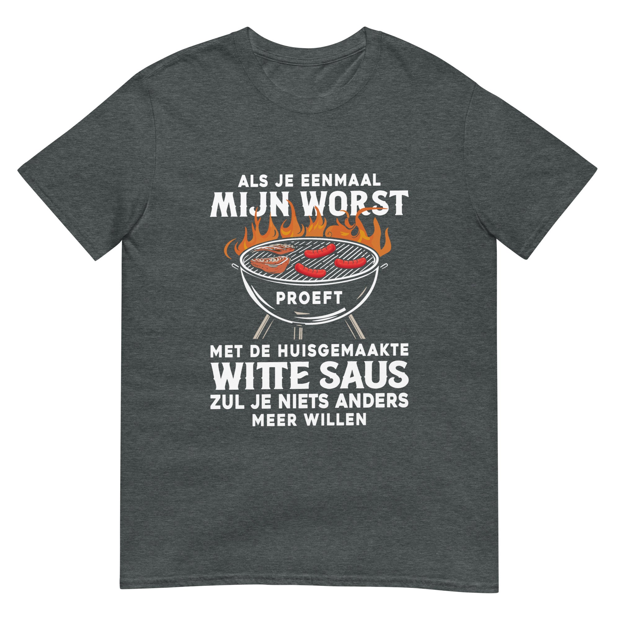 Unisex T-shirt (Als Je Eenmaal Mijn Worst Proeft)