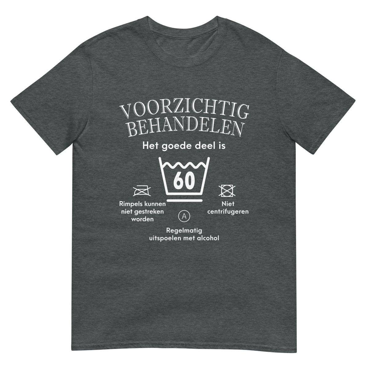 Unisex T-shirt (Voorzichtig- 60)