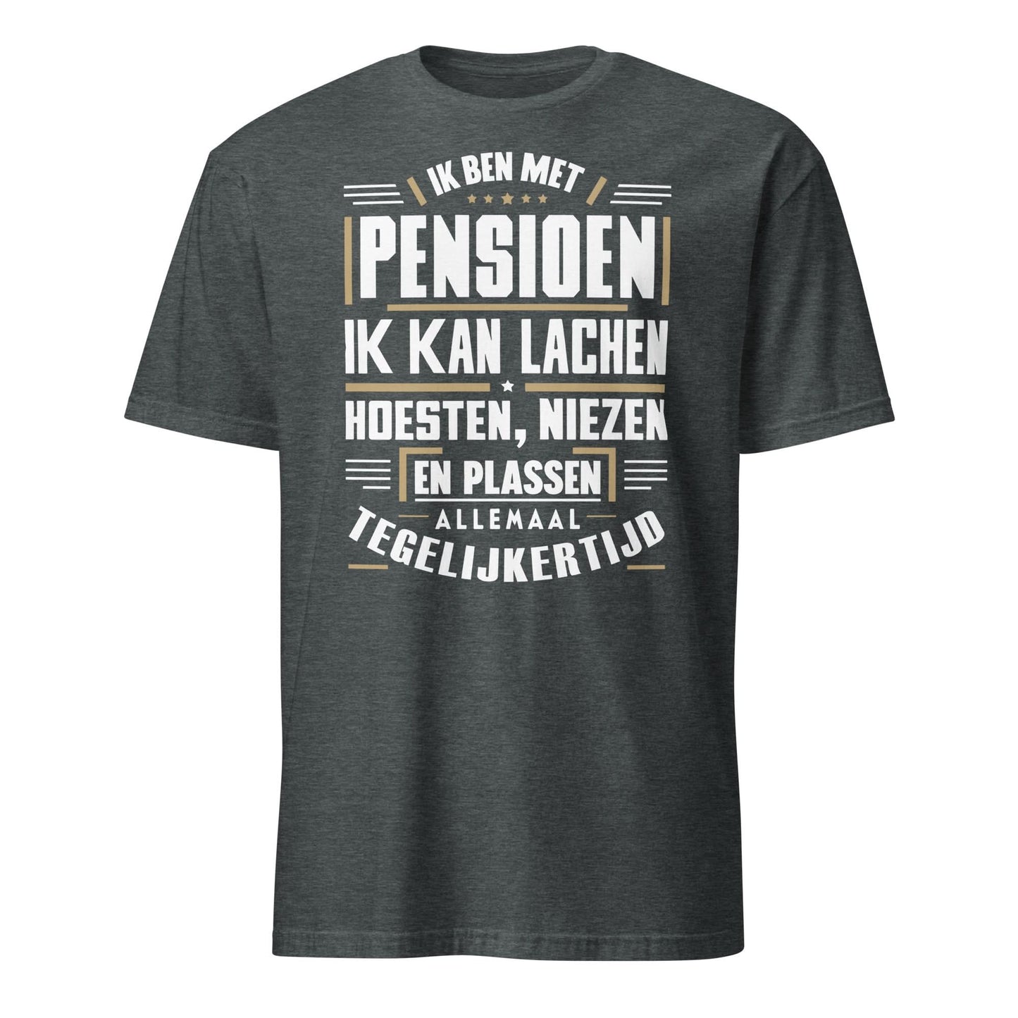 Unisex T-shirt (Ik ben met pensioen...)