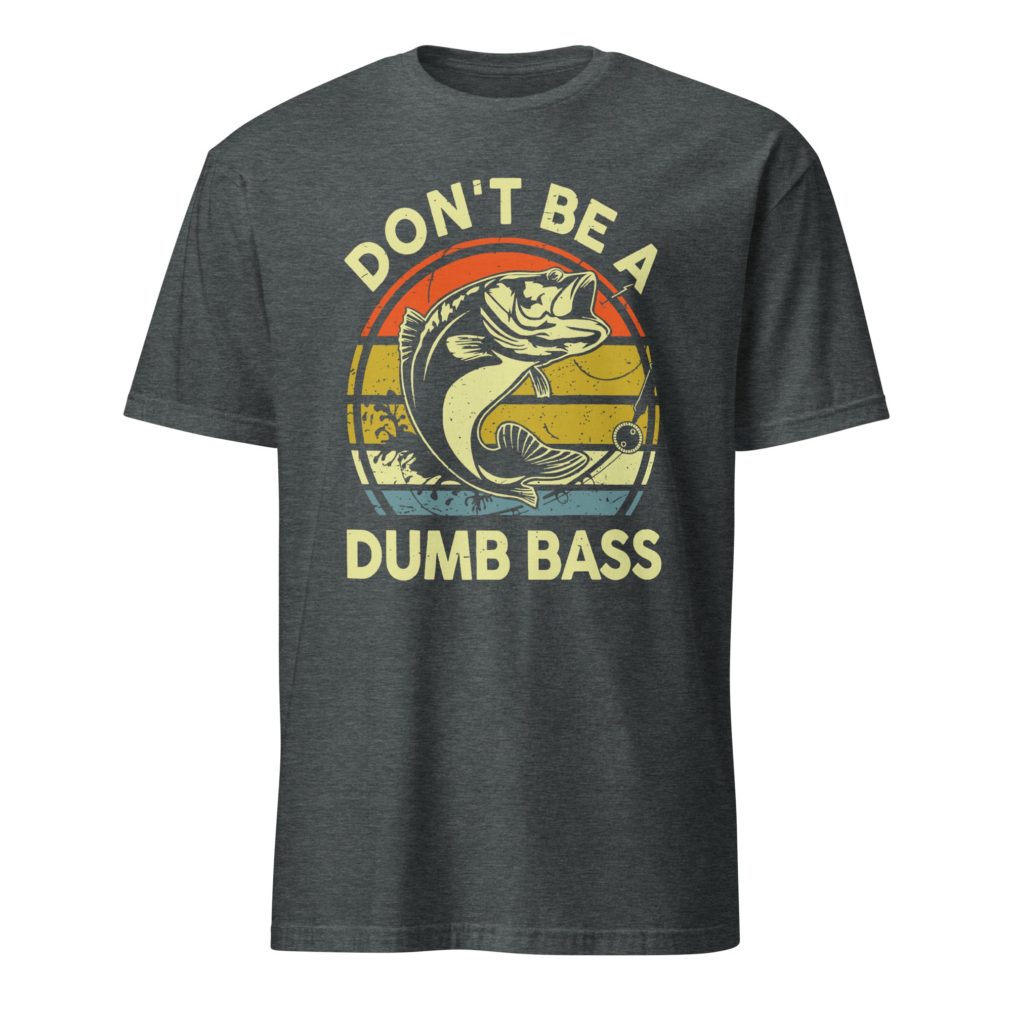 Unisex T-shirt (Don't be a dumb bass)