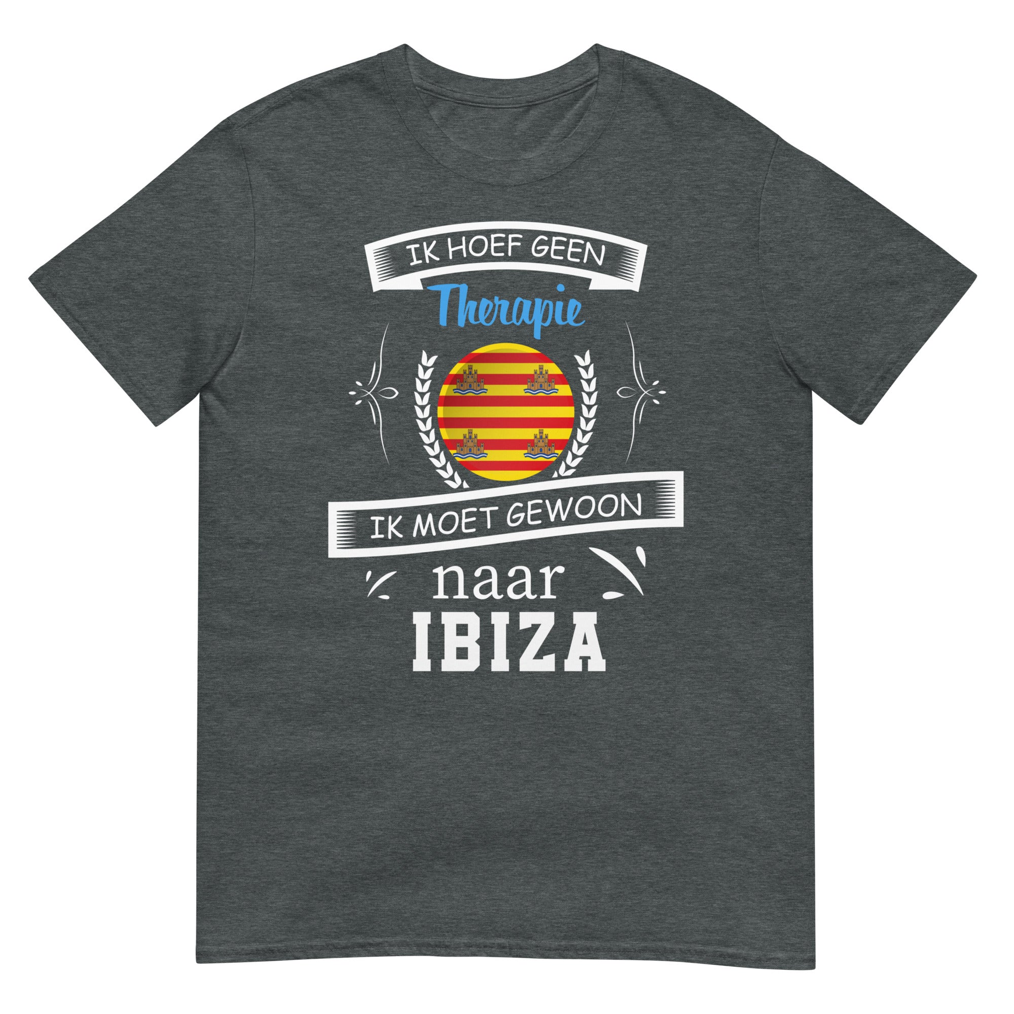 Unisex T-shirt (Geen therapie nodig ik moet naar - Ibiza)