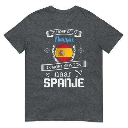Unisex T-shirt (Geen therapie nodig ik moet naar - Spanje)