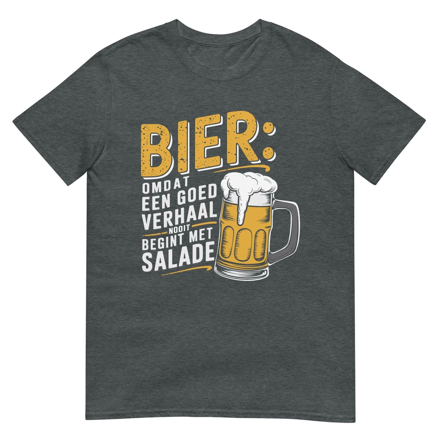 Unisex T-shirt (Bier: Omdat een goed verhaal nooit begint met salade..)