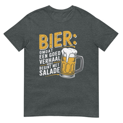 Unisex T-shirt (Bier: Omdat een goed verhaal nooit begint met salade..)