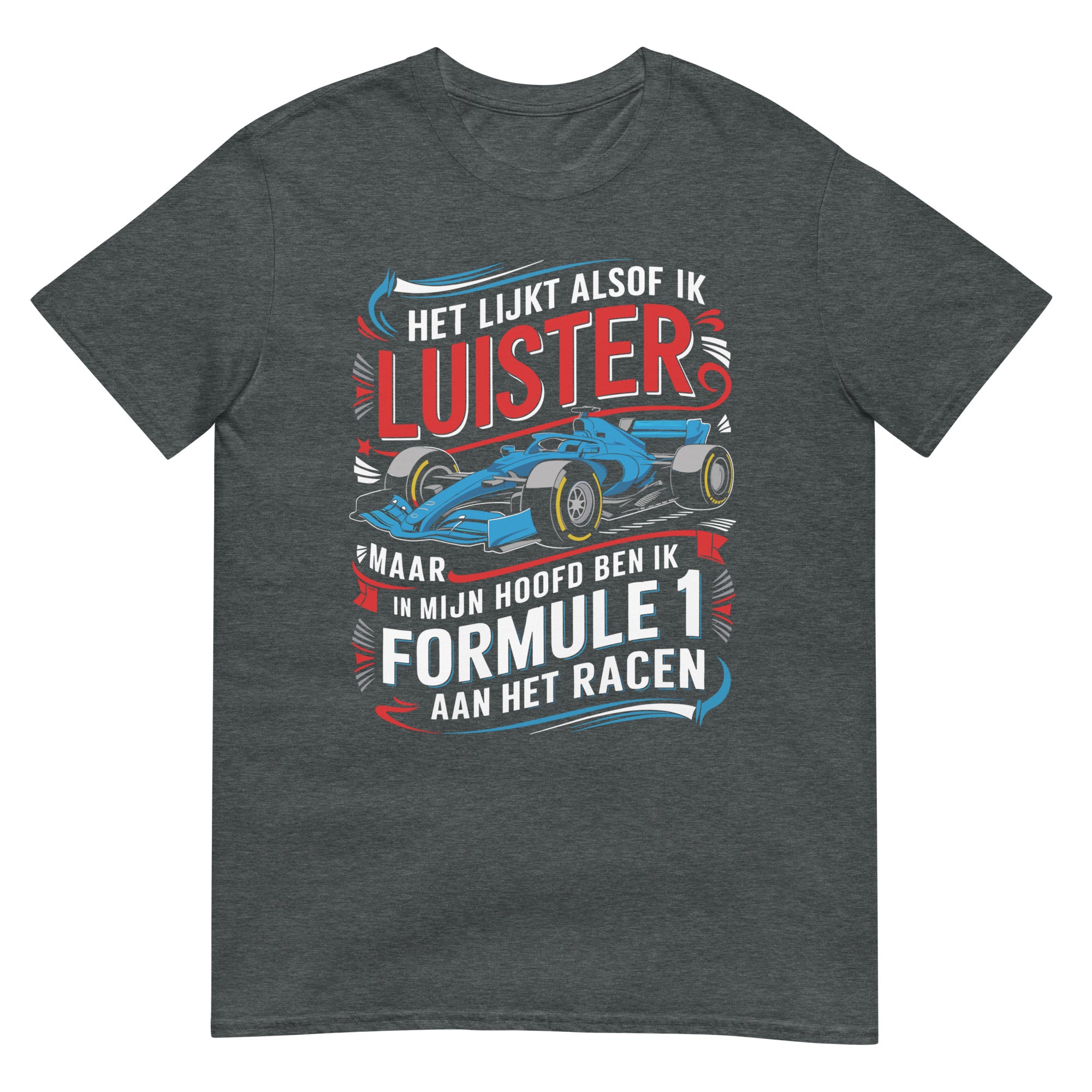 Unisex T-shirt (Het lijkt alsof ik luister...)