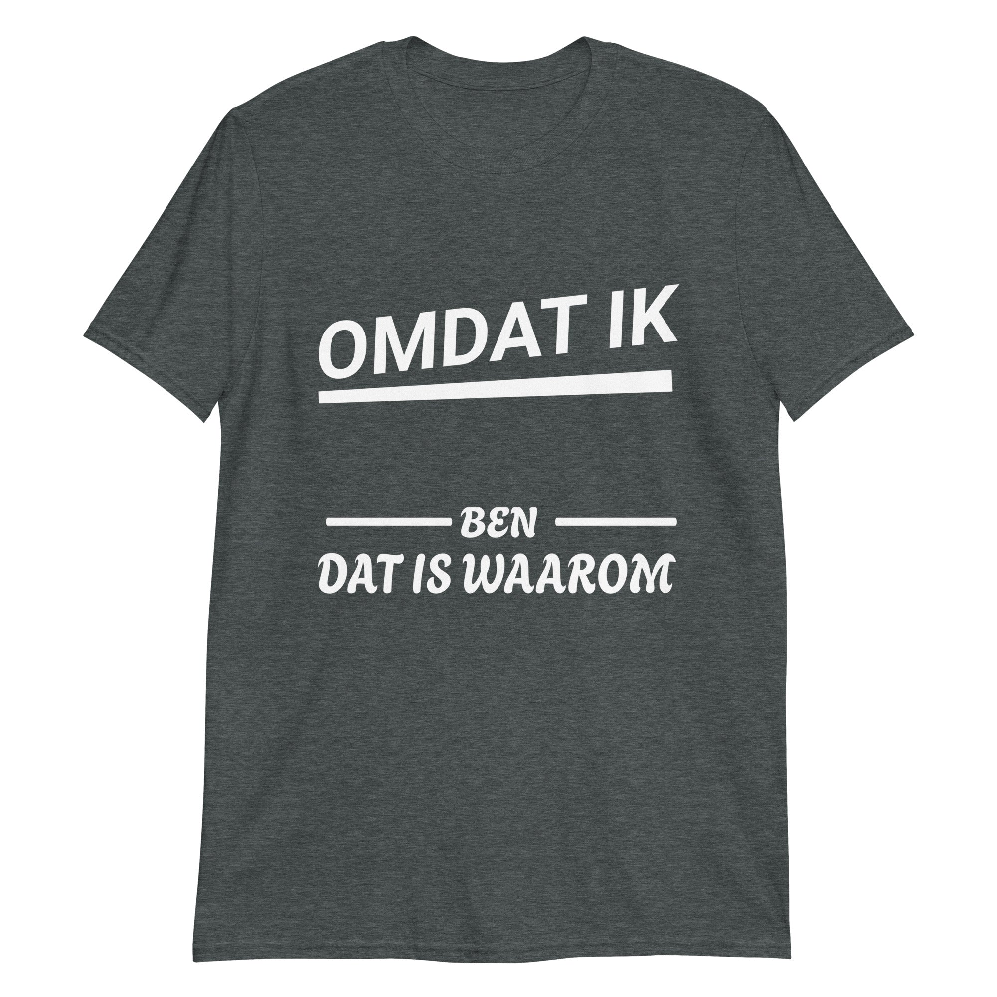 Unisex T-shirt (Omdat ik ... ben, dat is waarom!) Personaliseer je shirt!