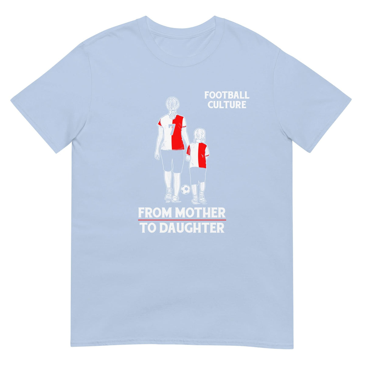 Unisex T-shirt (Mother to daughter) 010