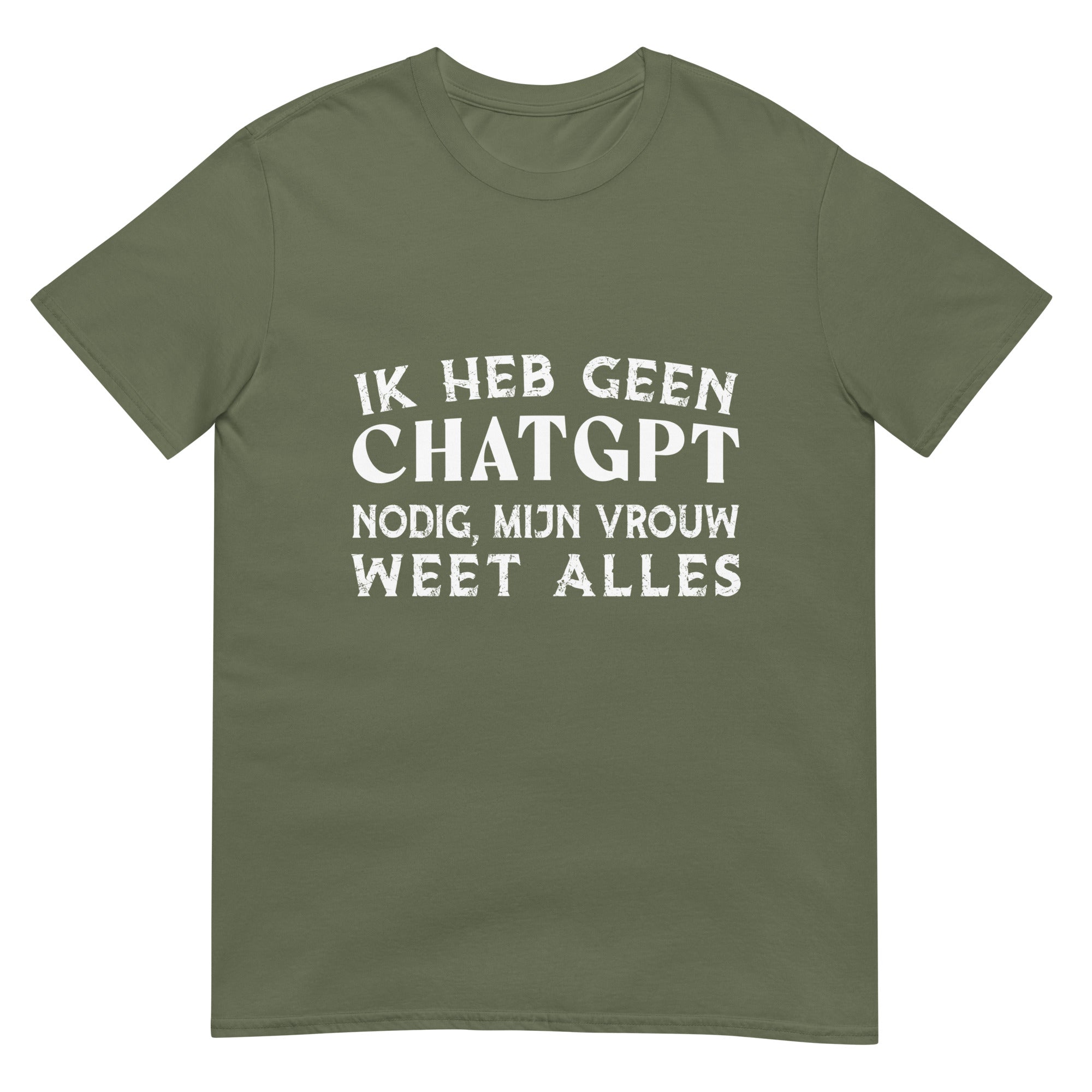 Unisex T-shirt (Ik heb geen CHATGPT nodig, mijn vrouw weet alles)